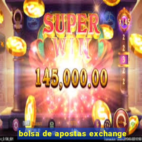 bolsa de apostas exchange